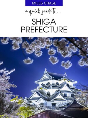 cover image of A Quick Guide to ... Shiga Prefecture